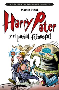 harry pater y el pañal filosofal: la guia definitiva para padres primerizos-martin piñol-9788408152026
