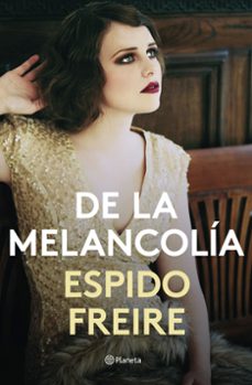de la melancolia-espido freire-9788408201526
