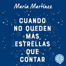 cuando no queden mas estrellas que contar (audiolibro)-maria martinez-9788408249726