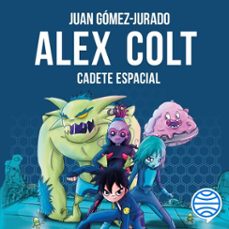 alex colt. cadete espacial (audiolibro)-juan gomez jurado-9788408265726