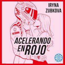 acelerando en rojo (audiolibro)-iryna zubkova. ir_zu-9788408304326