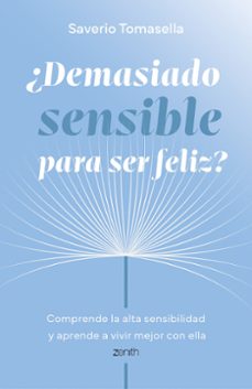 ¿demasiado sensible para ser feliz?-saverio tomasella-9788408321026