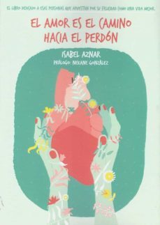 el amor es el camino hacia el perdon-9788409025626