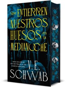 que entierren nuestros huesos en la medianoche-v.e. schwab-9788410085626