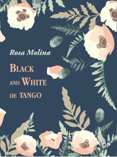 black and white de tango-rosa molina-9788410244726