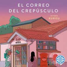 el correo del crepusculo (audiolibro)-hiyoko kurisu-9788410427426