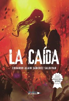 la caida (ebook)-eduardo alain sánchez saldivar-9788410461826
