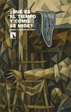 ¿que es el tiempo y cómo se mide?-miguel a. martin delgado-9788410674226