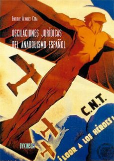 oscilaciones juridicas del anarquismo español (ebook)-enrique alvarez cora-9788410702226