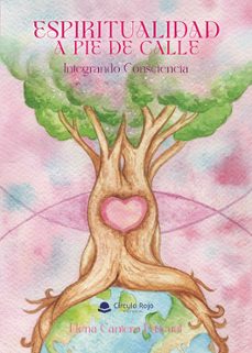 espiritualidad a pie de calle. integrando consciencia-elena cantero pascual-9788410733626