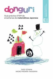 guia practica stem de enseñanza de matematicas japonesa, donguri: educacion infantil segundo ciclo (5-6 años)-naoko magaña takashima-9788411156226