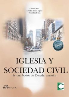 iglesia y sociedad civil: la contribucion del derecho canonico. actas de las 40 jornadas de actualidad canonica de la asociacion española de canonistas, celebradas en madrid, 20 a 22 de octubre de 2021 (ebook)-carmen peña-9788411221726