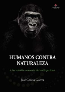 humanos contra naturaleza-jose covelo guerra-9788411551526