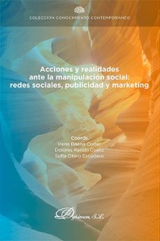 acciones y realidades ante la manipulacion social: redes sociales, publicidad y marketing. (ebook)-alberto palomar olmeda-9788411701426