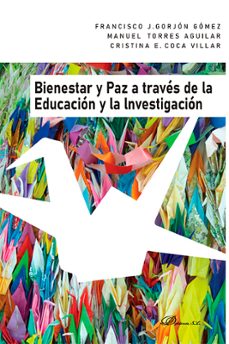 bienestar y paz a traves de la educacion y la investigacion (ebook)-francisco j. gorjon gomez-manuel torres aguilar-9788411709026