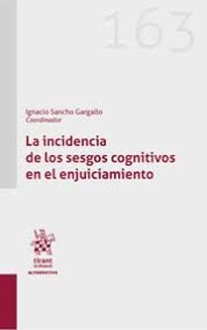 la incidencia de los sesgos cognitivo en el enjuiciamiento-ignacio sancho gargallo-9788411978026