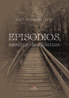 episodios, escolma de andainas-raul taboada lopez-9788411995726