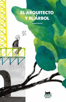 el arquitecto y el árbol-thibaut rassat-9788412177626