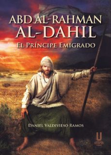 abd al-rahman al-dahil (ebook)-daniel valdivieso ramos-9788412349726