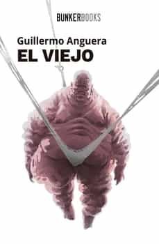 el viejo-guillermo anguera-9788412355826