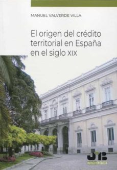 el origen del credito territorial en españa en el siglo xix-manuel valverde villa-9788412367126