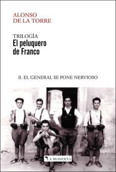 el peluquero de franco ii. el general se pone nervioso-alonso de la torre-9788412410426
