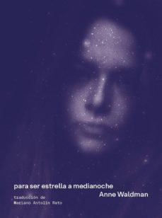 para ser estrella a medianoche-anne waldman-9788412470826