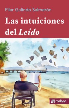 LAS INTUICIONES DEL LEIDO | PILAR GALINDO SALMERON | MALBEC ...