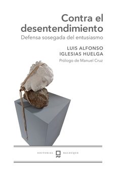 contra el desentendimiento-luis alfonso iglesias huelga-9788412764826