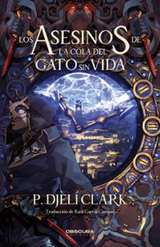 los asesinos de la cola del gato sin vida-p. djeli clark-9788412928426
