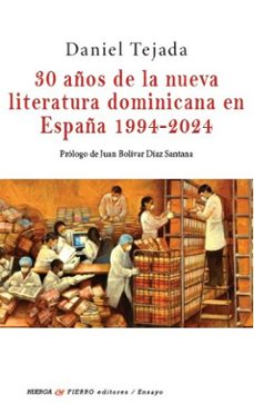 30 años de la nueva literatura dominicana en españa 1994-2024-daniel tejada-9788412930726