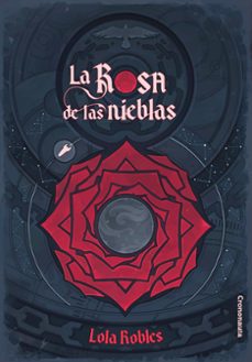 la rosa de las nieblas-lola robles-9788412931426