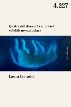 quatre mil dos-cents vint-i-set sucidis no exemplars-laura llevadot-9788412995626