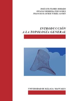 introduccion a la topologia general-jose luis flores dorado-jonatan herrera fernandez-9788413350226