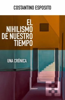 el nihilismo de nuestro tiempo-costantino esposito-9788413390826