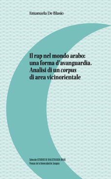 il rap nel mondo arabo: una forma d avanguardia.  analisi di un corpus di area vicinorientale-emanuela de blasio-9788413400426