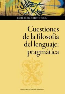 cuestiones de la filosofia del lenguaje: pragmatica-9788413403526