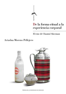 de la forma-ritual a la experiencia corporal. el cine de chantal akerman-ariadna moreno pellejero-9788413409726