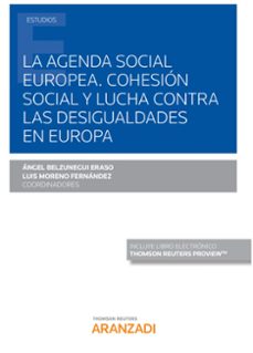 la agenda social europea. cohesion social y lucha contra las desigualdades en europa-angel belzunegui eraso-9788413451626