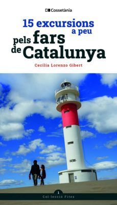 15 excursions a peu pels fars de catalunya-cecilia lorenzo gibert-9788413560526