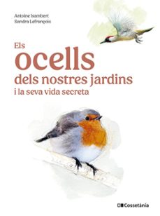 els ocells dels nostres jardins i la seva vida secreta-9788413563626