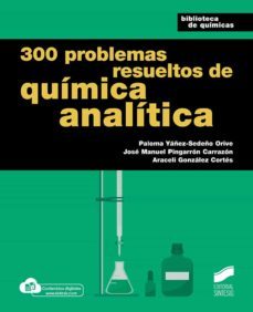 300 problemas resueltos de qui?mica anali?tica (ebook)-paloma yañez sedeño orive-jose manuel pingarron carrazon-araceli gonzalez cortes-9788413577326