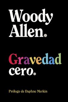gravedad cero-woody allen-9788413629926
