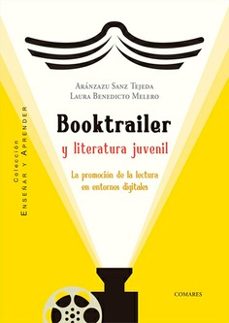 booktrailer y literatura juvenil. la promocion de la lectura en e ntornos digitales-aranzazu sanz tejeda-9788413698526