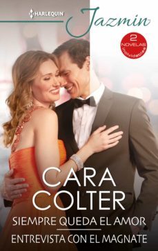 siempre queda el amor - entrevista con el magnate (ebook)-cara colter-9788413751726
