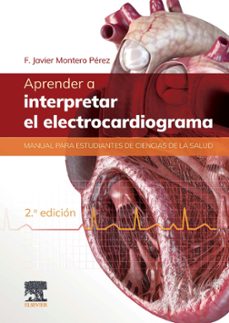 aprender a interpretar el electrocardiograma (2ª ed.)-francisco javier montero perez-9788413825526