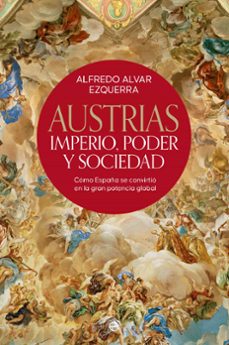 austrias: imperio, poder y sociedad-9788413844626