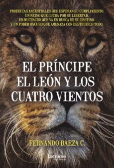 el principe, el leon y los cuatro vientos-fernando baeza c.-9788413869926