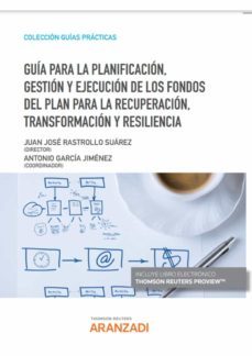 guia para la planificacion, gestion y ejecucion de los fondos del plan para la recuperacion, transformacion y resiliencia (incluye libro electronico)-juan jose rastrollo suarez-antonio garcia jimenez-9788413910826