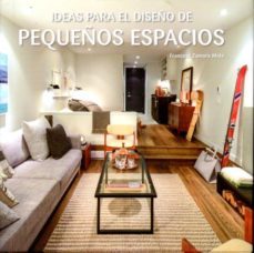 ideas para el diseño de pequeños espacios-francesc zamora mola-9788415023326